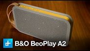 Bang & Olufsen BeoPlay A2 - Hands On