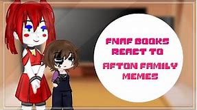Fnaf books react to Afton family memes // canon designs // FNAF
