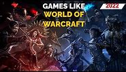 10 Best Games Like World Of Warcraft 2022