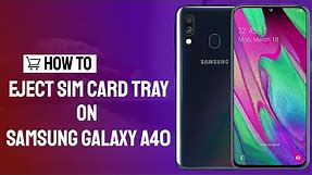 How to Eject SIM Card Tray on Samsung Galaxy A40