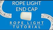 How To Install End Cap for Rope Light | AQLigting