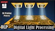 Digital Light Processing DLP 3D Printing Process