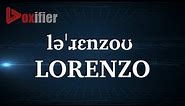 How to Pronunce Lorenzo in English - Voxifier.com