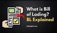 What is Bill of Lading? Types of BL - BL Explained in 10 mints - Daily Logistics