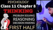 Chapter 8 | Thinking | Psychology Class 11 | Part 1 ( of 2 ) easy explanation | NCERT / CBSE