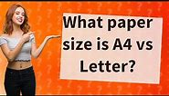 What paper size is A4 vs Letter?