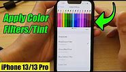 iPhone 13/13 Pro: How to Apply Color Filters/Tint to Your Display