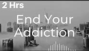 Powerful Affirmations for Overcoming Addictions | End Bad Habits | Drugs, Social Media, Alcohol...