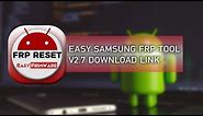 [Latest Version] Easy Samsung FRP Tool 2024 v2 Download and How to Use - v2.7