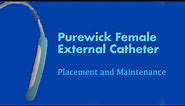 The Purewick Female External Catheter Placement and Maintenance