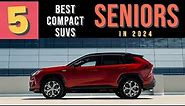 Top 5 Compact SUVs for SENIOR Drivers in 2024
