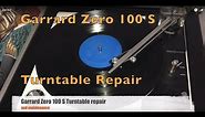 Garrard Zero 100 S Turntable Repair