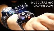 Make a Cheap HOLOGRAPHIC Smart Watch But It's Actually "Good" (V2)