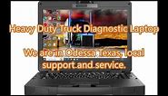Diesel Laptops Heavy Duty Truck Scanner. Odessa Texas