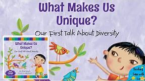 What Makes Us Unique? Our First Talk About Diversity by Dr.Jillian Roberts | Reading Aloud