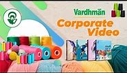 Vardhman Textiles Corporate Video | Best Corporate Videos of All Time | Production House in Delhi