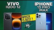 Vivo IQOO 12 VS iPhone 13 Pro Max - Full Comparison ⚡Which one is Best