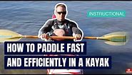 How To Paddle Fast And Efficiently In A Kayak | Instructional