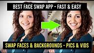 BEST FACE SWAP APPS: FACE SWAP PICTURES AND REPLACE FACE IN VIDEO APP + BACKGROUND CHANGER - Easy!