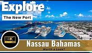 NEW PORT - Nassau Bahamas Cruise Terminal - Top Things To Do - What To Expect