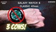 3 Cons with the Samsung Galaxy Watch 6 Classic 47mm