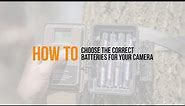 How to choose the correct batteries for your camera