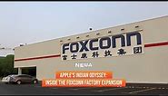 Apple's Indian Odyssey: Inside the Foxconn Factory Expansion