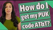 How do I get my PUK code AT&T?