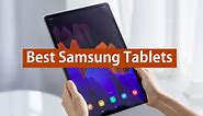 Top 9 Best Samsung Tablets to Buy in 2024 - My Tablet Guide