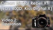 Canon Digital Rebel XTi (Kiss N, 400D) Video 2: Operation | Shooting Modes, Taking a Photo, Metering