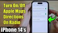 iPhone 14/14 Pro Max: How to Turn On/Off Apple Maps Directions On Radio