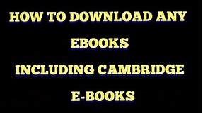 How to download Cambridge e-books in PDF free 100%