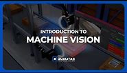 Introduction to Machine Vision | Vision Inspection System | Qualitas Technologies