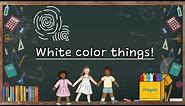 White color things for kids|White colour objects for kids|Things that are white incolor#moment_magic