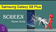 Samsung S8 Plus Screen Replacement - Detailed Tutorial