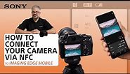 Sony | How to connect your camera to Imaging Edge Mobile via NFC