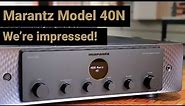 Marantz Model 40N Integrated Amplifier | Overview & First Impressions