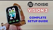 Noise ColorFit Vision 3 Smartwatch Full Setup Guide