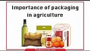 Importance. of packaging in agriculture