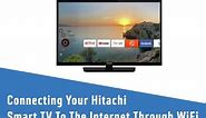 Connecting Your Hitachi Smart TV To The Internet Through WiFi