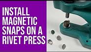 How to Install Magnetic Snaps Using a Rivet Press