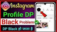 Instagram Profile Picture Black Problem !! How To Fix Instagram Profile Picture Black Problem