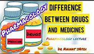 Difference Between Drugs and Medicines Pharmacology