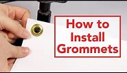 How to Install Grommets