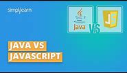 Java vs Javascript : Which Is Better? | Difference Between Java And JavaScript | Simplilearn