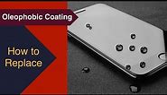 Oleophobic coating how to restore Electronics and Gadgets
