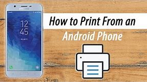 How to Print From an Android Phone or Tablet (Samsung, LG, etc)