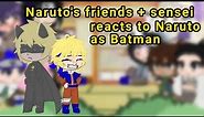 Naruto reacts to Naruto as Batman|| Naruto x Hinata/Batman x Catwoman|| ◇1/?◇|| ♡°•Jyugo-chan•°♡