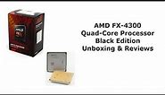 AMD FX-4300 Quad-Core Processor Unboxing and Reviews