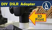 Making a DSLR camera adapter for a microscope 🔬